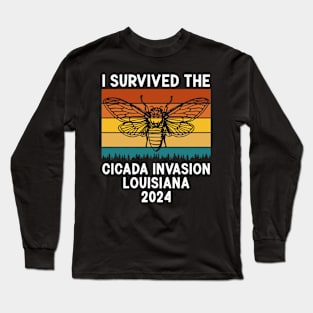 I Survived The Cicada Invasion Louisiana 2024 Long Sleeve T-Shirt